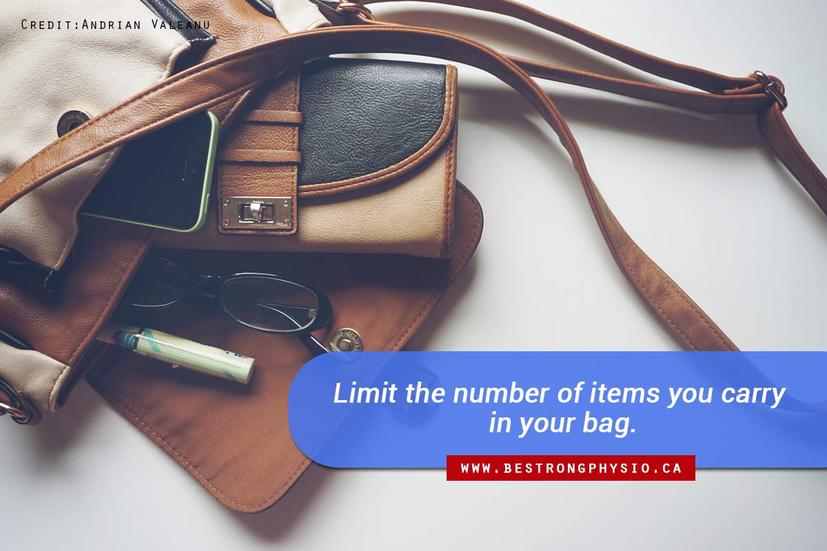 Limit the number of items you carry in your bag.