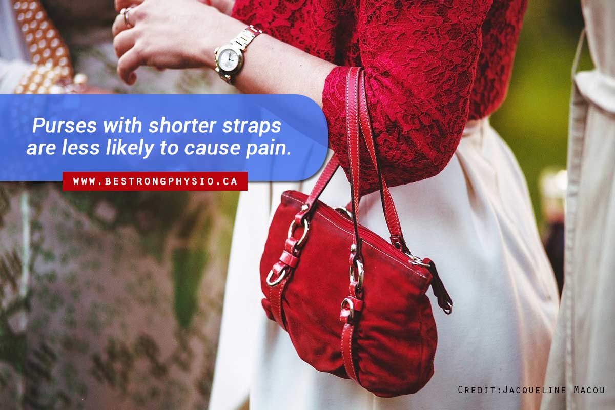 Purses with shorter straps are less likely to cause pain.