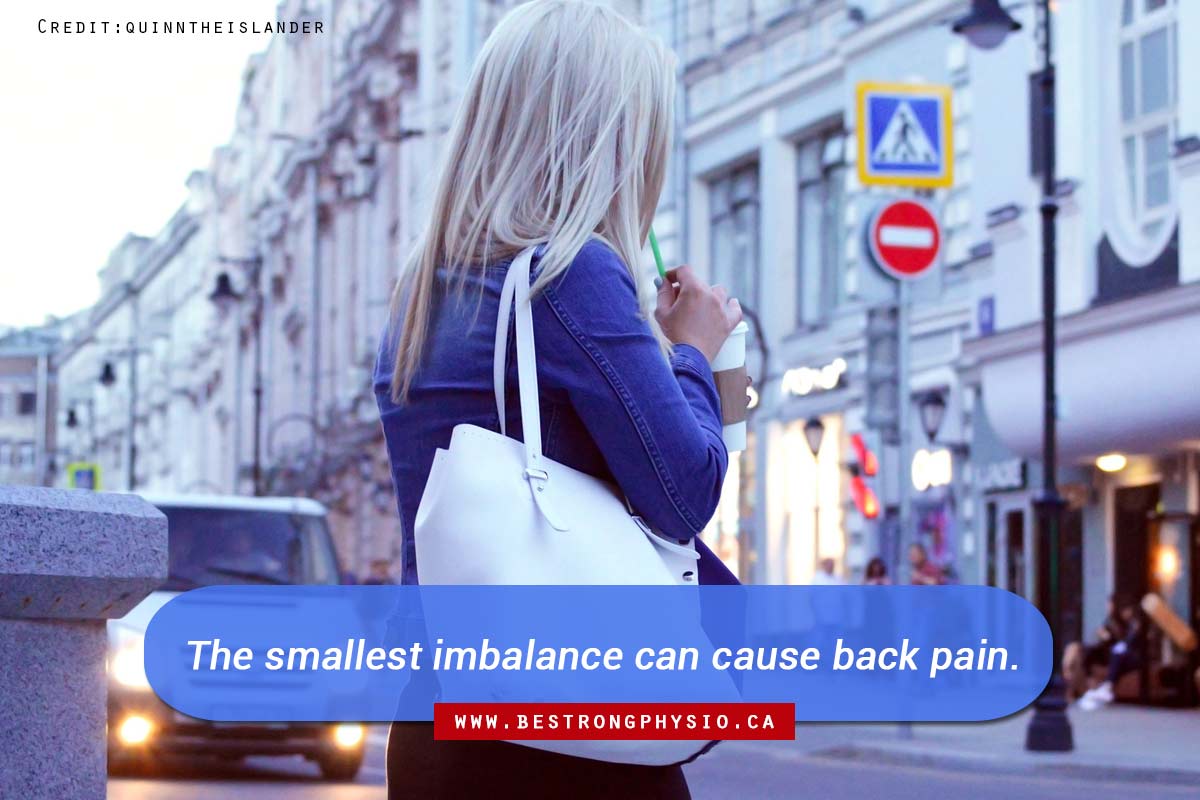 The smallest imbalance can cause back pain.